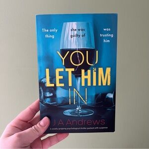 📚 4/25$ 📚 You Let Him In by J A Andrews | Thriller Booktok Book